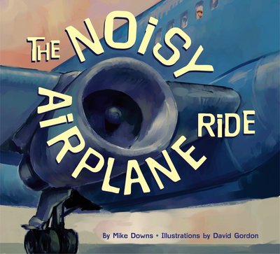 Cover for Mike Downs · The Noisy Airplane Ride (Paperback Book) (2005)