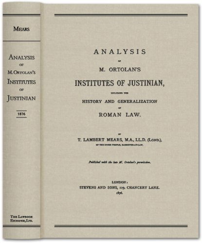 Cover for T Lambert Mears · Analysis of M. Ortolan's Institutes of Justinian (Hardcover Book) [Reprint edition] (2010)