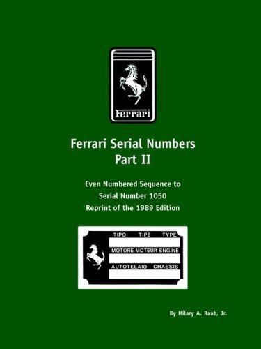 Cover for Raab, Hilary, A. · Ferrari Serial Numbers Part II: Even Numbered Sequence to Serial Number 1050 (Paperback Book) (2004)