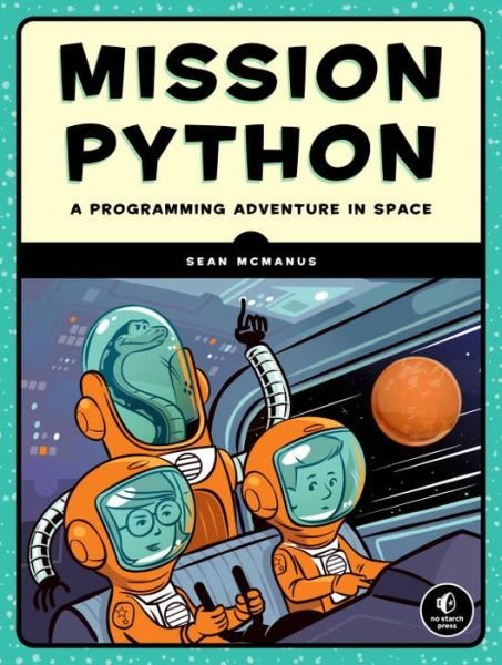 Cover for Sean McManus · Mission Python: Code a Space Adventure Game! (Paperback Book) (2018)