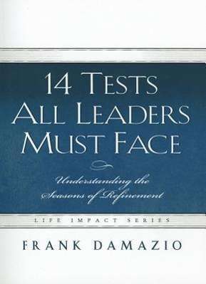 Cover for Frank Damazio · 14 Tests All Leaders Must Face: Understanding the Seasons of Refinement (Paperback Book) (2012)