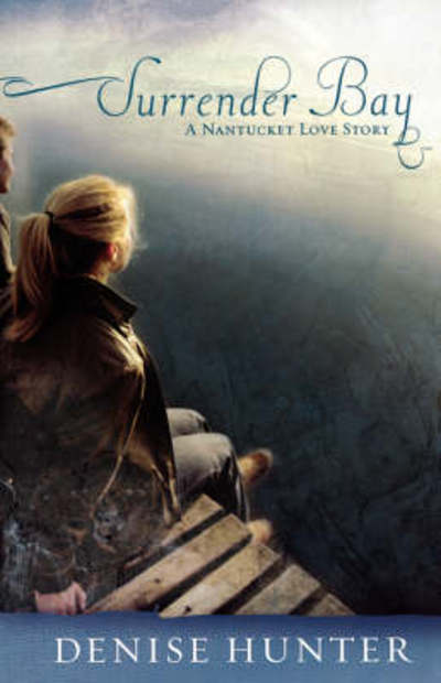 Cover for Denise Hunter · Surrender Bay: A Nantucket Love Story (Pocketbok) (2007)