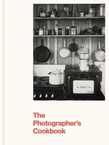 Cover for Lisa Hostetler · The Photographer's Cookbook (Hardcover Book) (2016)