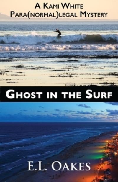 Cover for E L Oakes · Ghost in the Surf - Kami White Para (normal) Legal Mystery (Paperback Book) (2019)