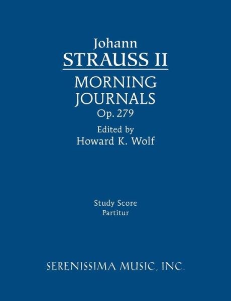 Cover for Johann Jr Strauss · Morning Journals, Op.279: Study Score (Paperback Book) (2015)