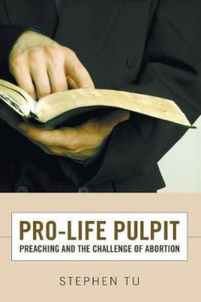Cover for Stephen Tu · Pro-Life Pulpit : Preaching and the Challenge of Abortion (Paperback Book) (2011)