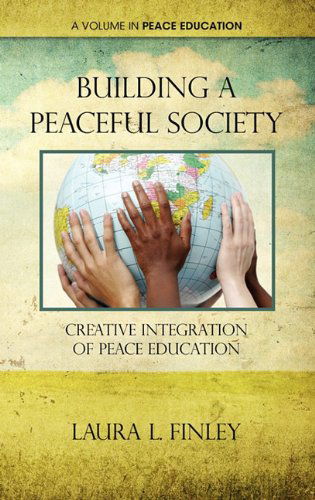Cover for Laura L. Finley · Building a Peaceful Society: Creative Integration of Peace Education (Hc) (Hardcover Book) (2011)
