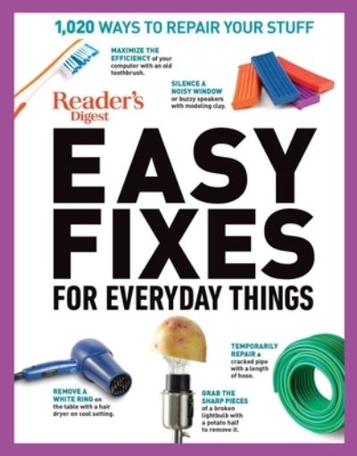 Cover for Editors of Reader's Digest · Reader's Digest Easy Fixes for Everyday Things : 1,020 Ways to Repair Your Stuff (Paperback Book) (2020)