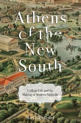 Cover for Mary Ellen Pethel · Athens of the New South: College Life and the Making of Modern Nashville (Paperback Bog) (2017)
