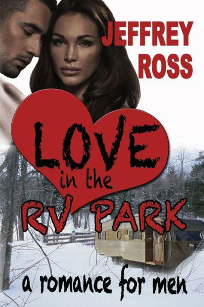 Cover for Jeffrey Ross · Love in the Rv Park (Taschenbuch) (2015)