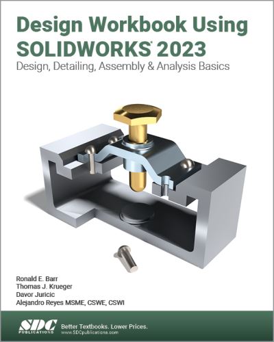 Cover for Alejandro Reyes · Design Workbook Using SOLIDWORKS 2023: Design, Detailing, Assembly &amp; Analysis Basics (Pocketbok) (2023)