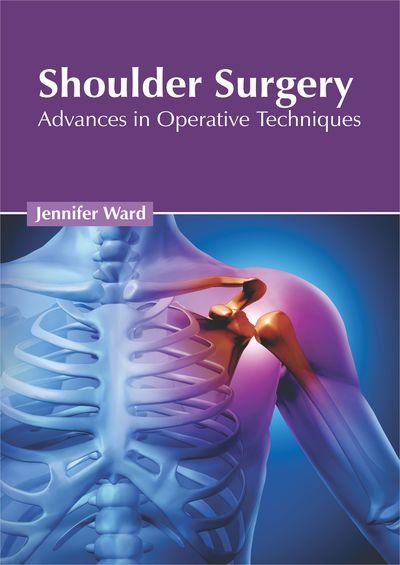 Cover for Jennifer Ward · Shoulder Surgery: Advances in Operative Techniques (Hardcover Book) (2019)