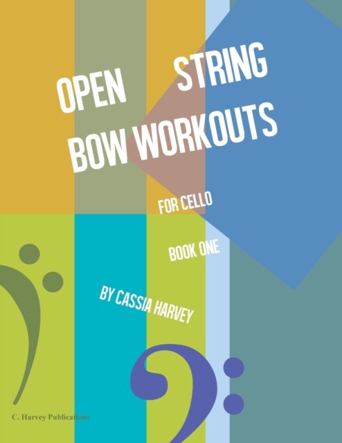 Open String Bow Workouts for Cello, Book One - Cassia Harvey - Książki - C. Harvey Publications - 9781635231571 - 2019