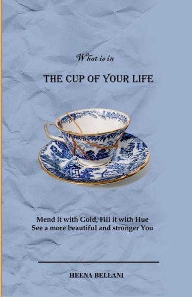 Cover for Heena Bellani · The Cup of your Life (Pocketbok) (2021)
