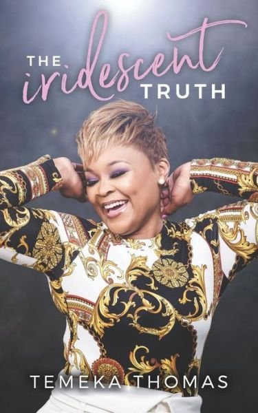Cover for Temeka Thomas · The Iridescent Truth (Paperback Book) (2019)