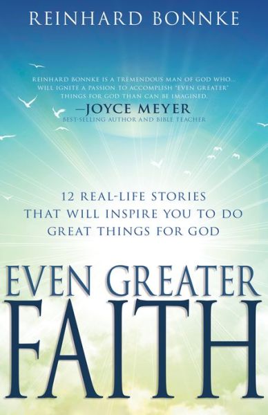 Cover for Bonnke Reinhard Bonnke · Even Greater Faith: 12 Real-Life Stories That Will Inspire You to Do Great Things for God (Paperback Book) [Reissue edition] (2022)