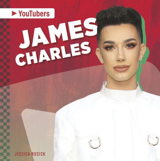 Cover for Jessica Rusick · James Charles - YouTubers (Paperback Book) (2020)