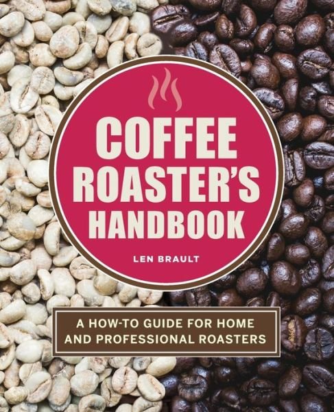 Cover for Len Brault · Coffee Roaster's Handbook (Book) (2020)