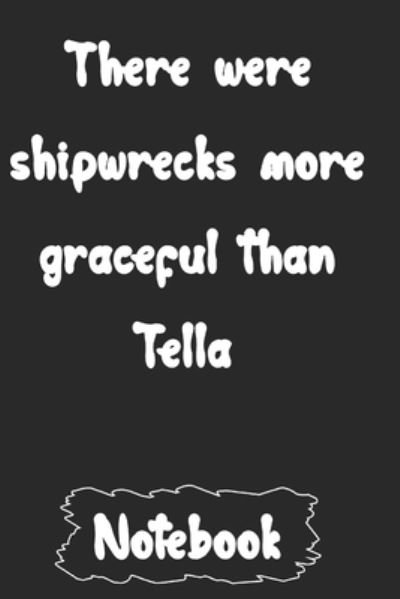 Cover for Woopsnotes Publishing · There were shipwrecks more graceful than Tella. (Pocketbok) (2020)