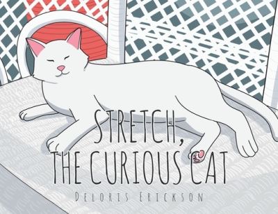 Cover for Deloris Erickson · Stretch, the Curious Cat (Book) (2021)