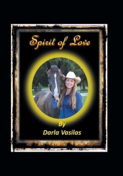 Cover for Darla Vasilas · Spirit of Love (Hardcover Book) (2020)