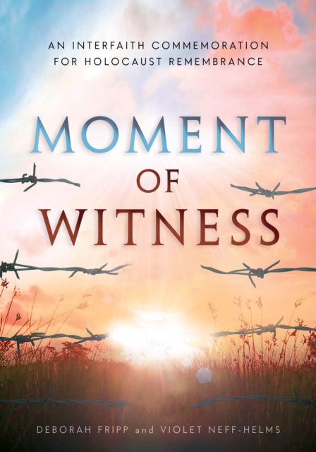 Cover for Deborah Fripp · Moment of Witness: An Interfaith Commemoration for Holocaust Remembrance (Paperback Book) (2025)