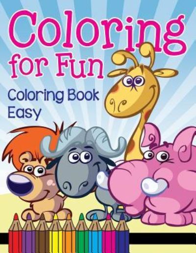 Cover for Jupiter Kids · Coloring for Fun: Coloring Book Easy (Paperback Book) (2015)