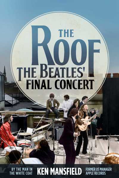 Cover for Ken Mansfield · The Roof: The Beatles' Final Concert (Hardcover Book) (2018)