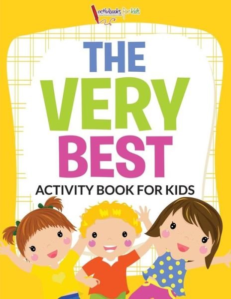 Cover for Activibooks For Kids · The Very Best Activity Book for Kids Activity Book (Paperback Book) (2016)