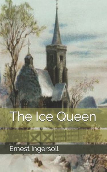 Cover for Ernest Ingersoll · The Ice Queen (Pocketbok) (2019)