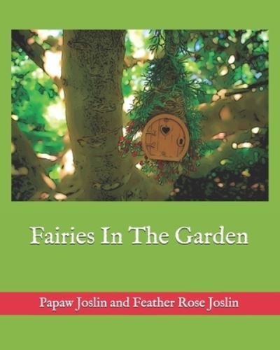 Cover for Feather Rose Joslin · Fairies In The Garden (Paperback Book) (2019)