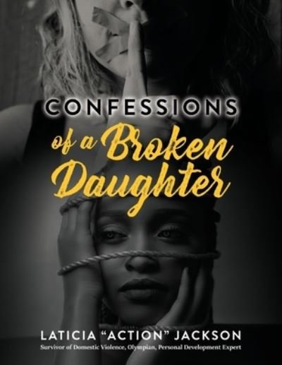 Cover for Laticia Action Jackson · Confessions of A Broken Daughter (Pocketbok) (2020)