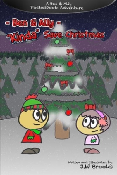 Cover for J W Brooks · Ben and Ally &quot;Kinda&quot; Save Christmas (Pocketbok) (2020)