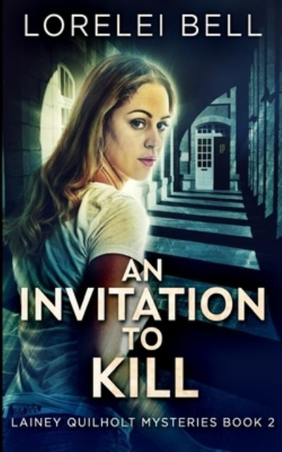 Cover for Lorelei Bell · An Invitation To Kill (Lainey Quilholt 2) (Paperback Book) (2021)