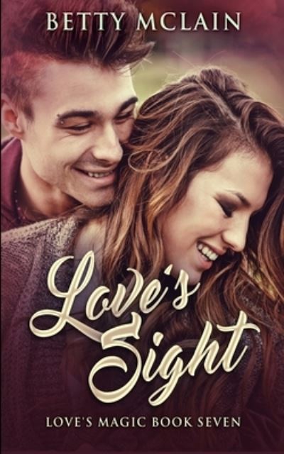 Cover for Betty McLain · Love's Sight (Love's Magic Book 7) (Paperback Book) (2021)