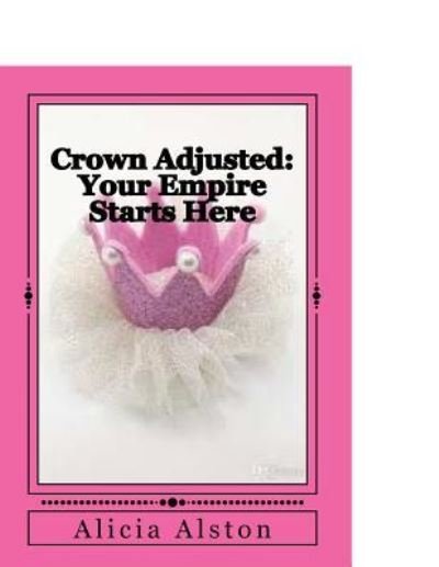 Cover for MS Alicia Alston · Crown Adjusted (Paperback Book) (2018)