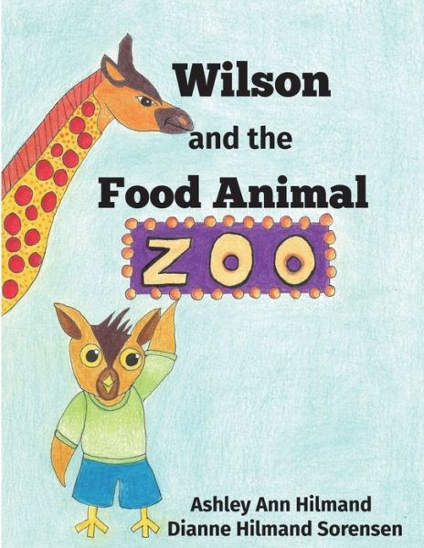 Cover for Ashley Ann Hilmand · Wilson and the Food Animal Zoo (Paperback Book) (2018)