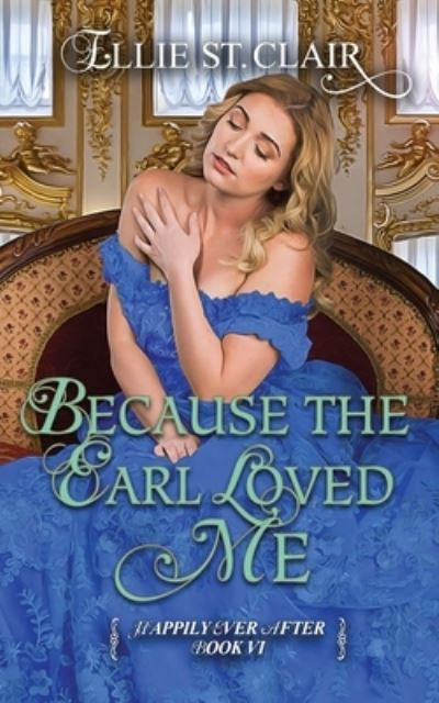 Cover for Ellie St. Clair · Because the Earl Loved Me (Book) (2018)