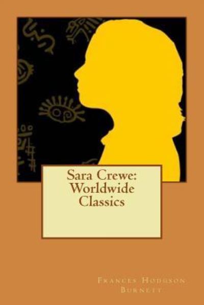 Sara Crewe - Frances Hodgson Burnett - Books - Createspace Independent Publishing Platf - 9781720313571 - May 26, 2018