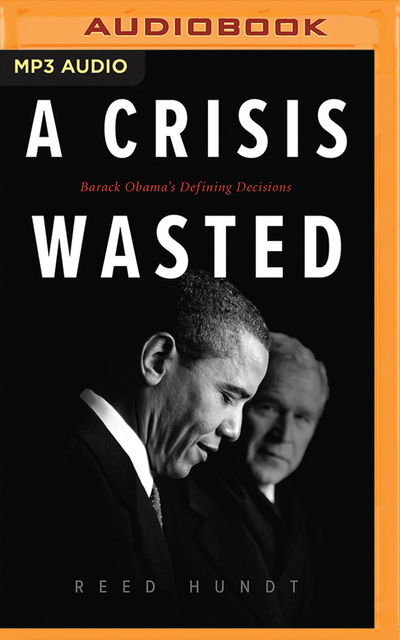 Crisis Wasted a - Reed Hundt - Audio Book - BRILLIANCE AUDIO - 9781721358571 - April 2, 2019