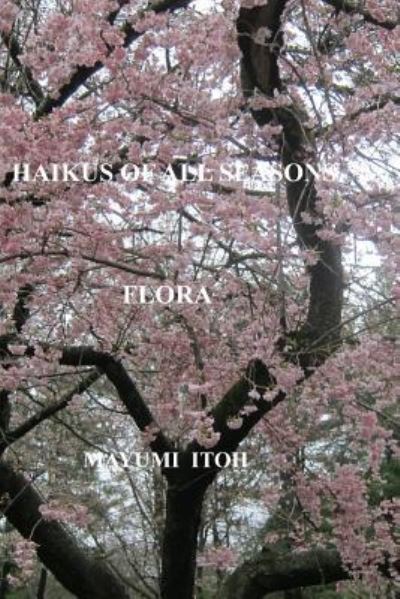 Haikus of All Seasons IV - Mayumi Itoh - Książki - Independently Published - 9781724146571 - 2 października 2018