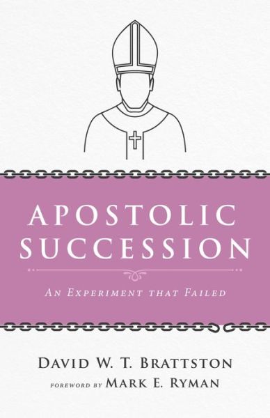 Cover for David W T Brattston · Apostolic Succession: An Experiment That Failed (Paperback Book) (2020)