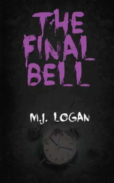 Cover for M J Logan · The Final Bell (Paperback Book) (2018)