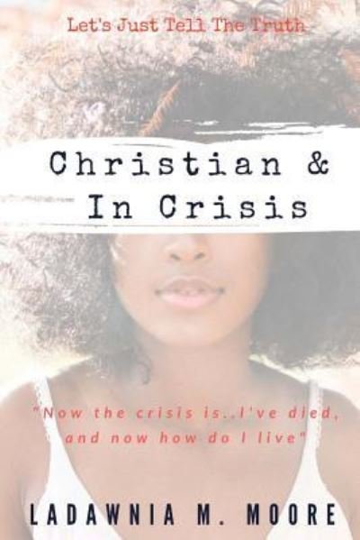 Cover for Ladawnia M Moore · Christian and In Crisis (Paperback Bog) (2018)
