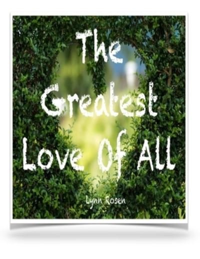 Cover for Lynn Rosen · The Greatest Love Of All (Paperback Book) (2018)