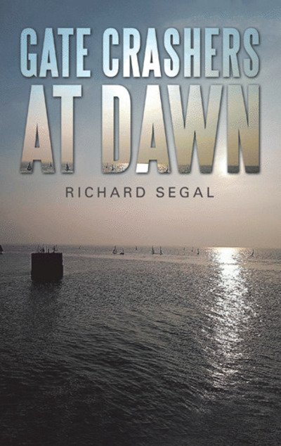 Cover for Richard Segal · Gate Crashers at Dawn (Paperback Bog) (2019)
