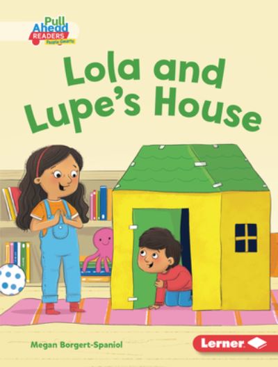 Cover for Megan Borgert-Spaniol · Lola and Lupe's House (Hardcover Book) (2021)