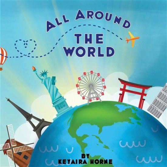 Cover for Keyaira Horne · All Around the World (Pocketbok) (2018)