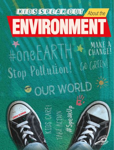 Cover for Chris Schwab · Kids Speak Out about the Environment (Book) (2020)