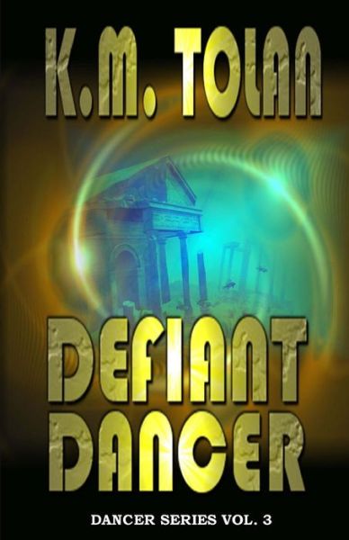 Cover for K. M. Tolan · Defiant Dancer (Volume 3) (Paperback Book) [Second edition] (2014)